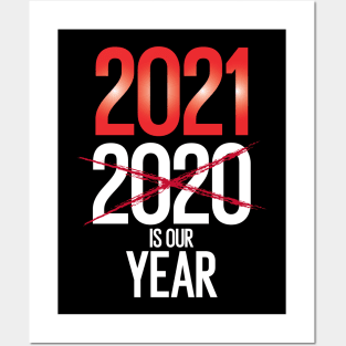2021 is our year Posters and Art